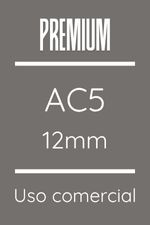 Categoría PREMIUM: AC5 / 12mm